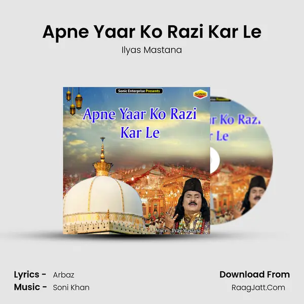 Apne Yaar Ko Razi Kar Le - Ilyas Mastana