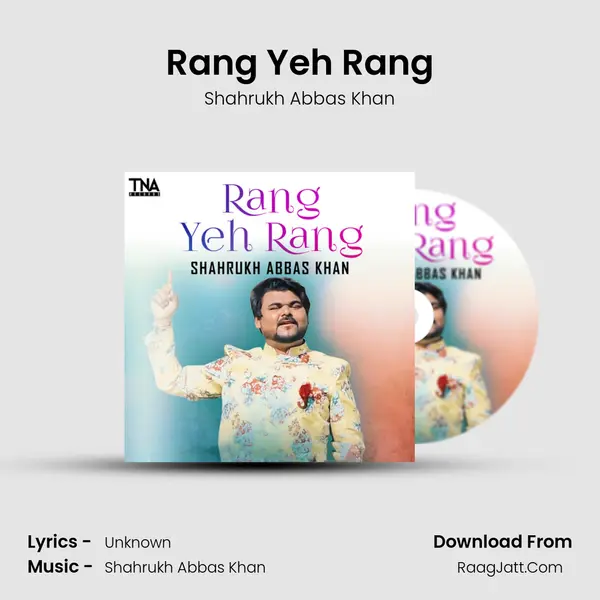 Rang Yeh Rang MP3 Song by Shahrukh Abbas Khan Cover