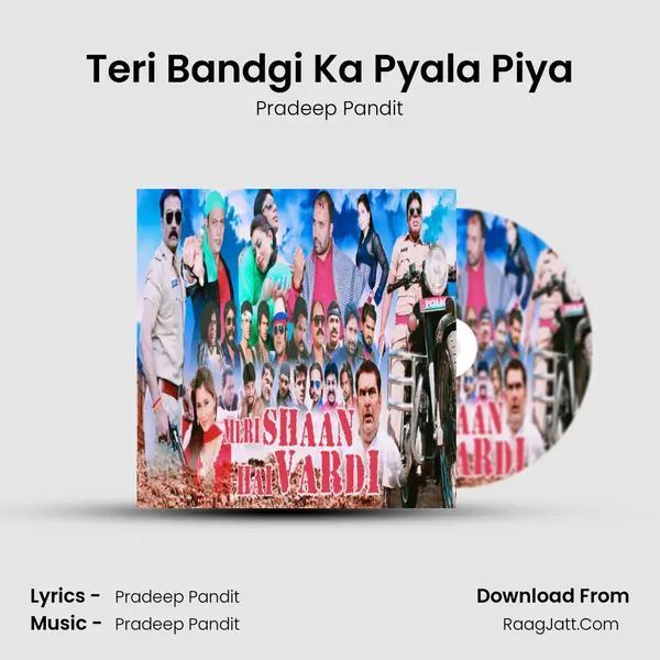 Teri Bandgi Ka Pyala Piya MP3 Song by Pradeep Pandit Cover