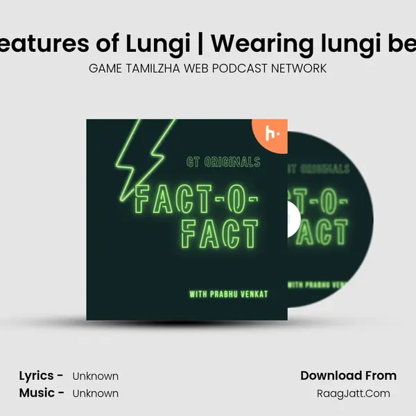Ep 7 Features of Lungi | Wearing lungi benefits mp3 song