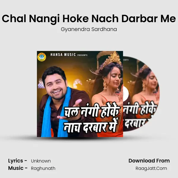 Chal Nangi Hoke Nach Darbar Me mp3 song