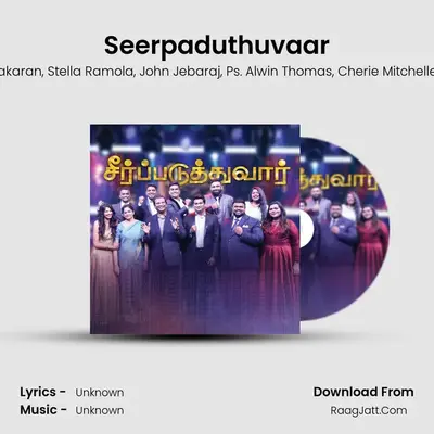 Seerpaduthuvaar MP3 Song by Paul Dhinakaran Cover