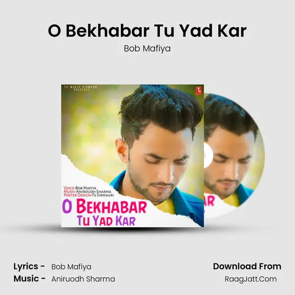 O Bekhabar Tu Yad Kar MP3 Song by Bob Mafiya Cover