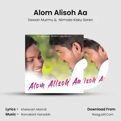 Alom Alisoh Aa MP3 Song by Sawan Murmu Cover