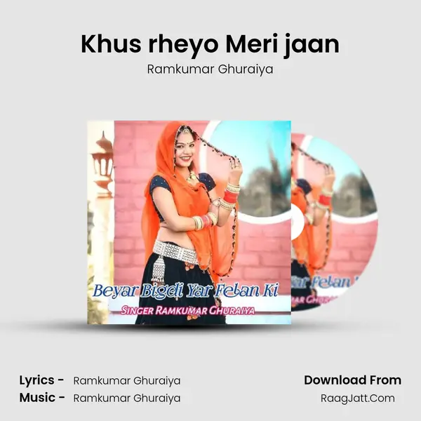Khus rheyo Meri jaan MP3 Song by Ramkumar Ghuraiya Cover