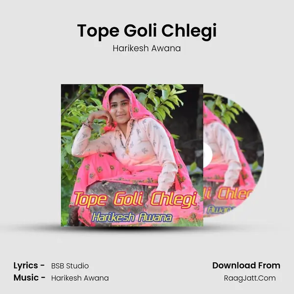 Tope Goli Chlegi - Harikesh Awana