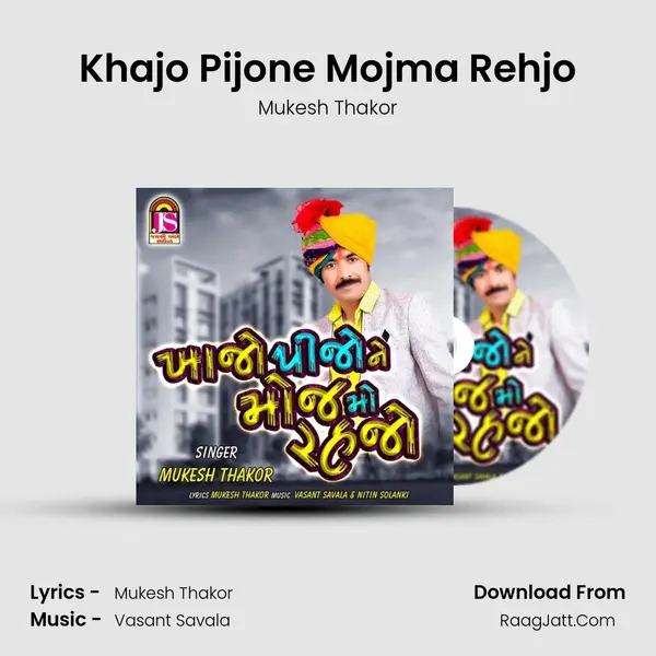 Khajo Pijone Mojma Rehjo mp3 song