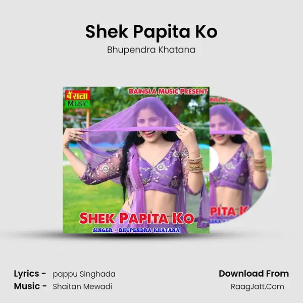 Shek Papita Ko - Bhupendra Khatana