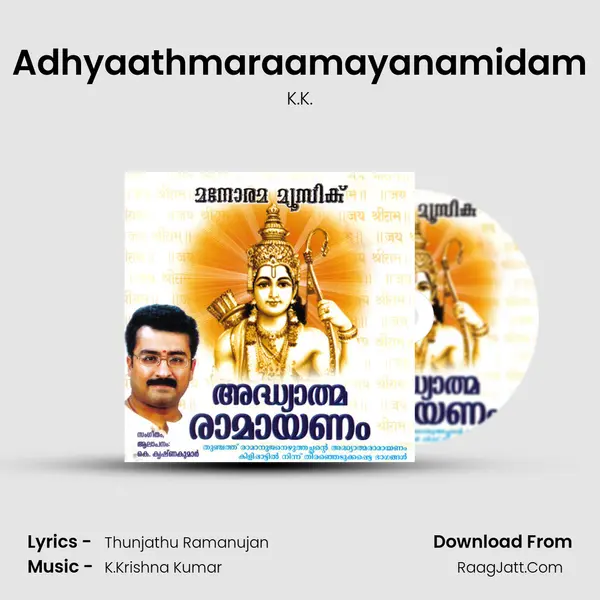 Adhyaathmaraamayanamidam MP3 Song by K.K. Cover