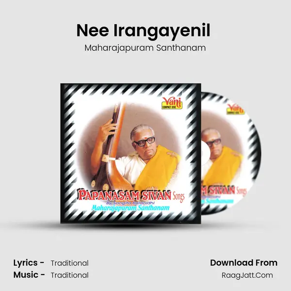 Nee Irangayenil (Maharajapuram Santhanam) MP3 Song by Maharajapuram Santhanam Cover