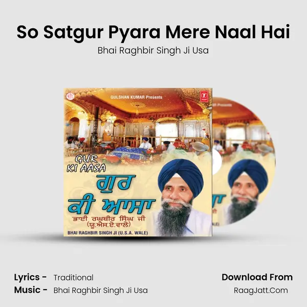 So Satgur Pyara Mere Naal Hai MP3 Song by Bhai Raghbir Singh Ji Usa Cover