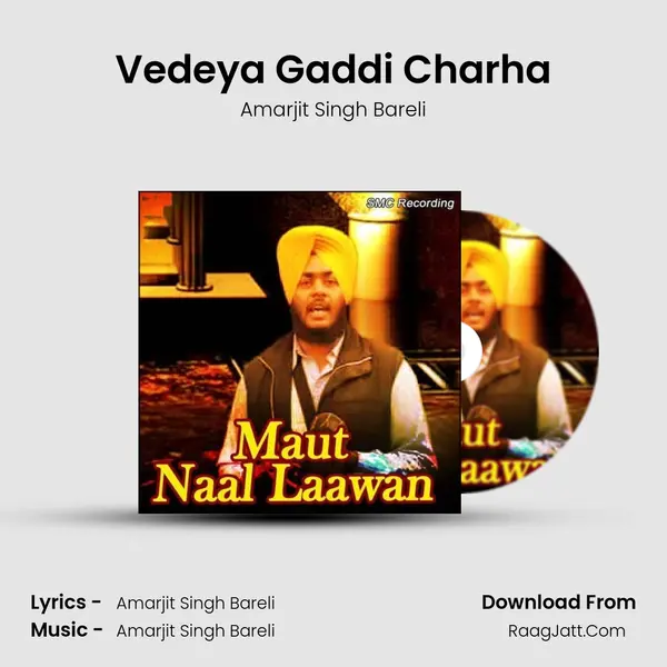 Vedeya Gaddi Charha MP3 Song by Amarjit Singh Bareli Cover