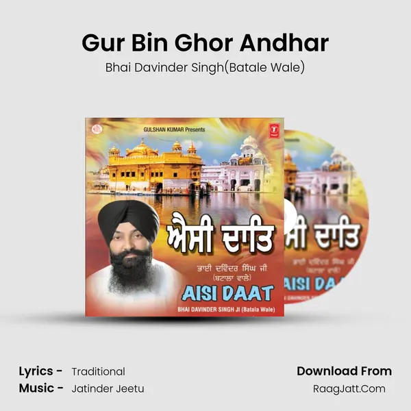 Gur Bin Ghor Andhar MP3 Song by Bhai Davinder Singh(Batale Wale) Cover