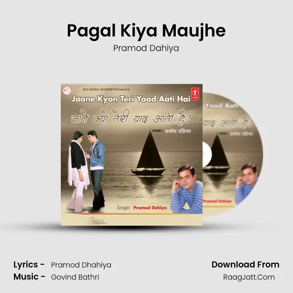 Pagal Kiya Maujhe mp3 song
