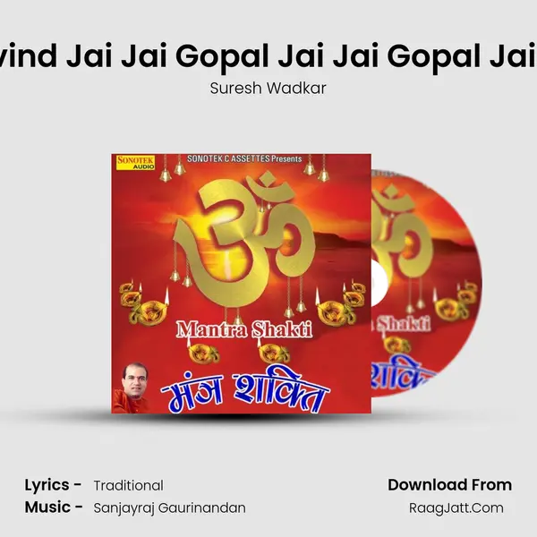 Govind Jai Jai Gopal Jai Jai Gopal Jai Jai MP3 Song by Suresh Wadkar Cover