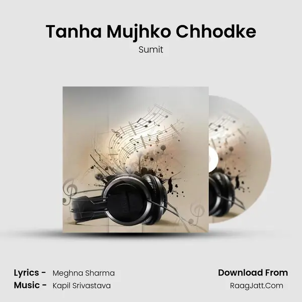 Tanha Mujhko Chhodke MP3 Song by Sumit Cover