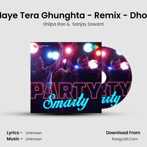 Haye Re Haye Tera Ghunghta - Remix - Dhongee - '75 MP3 Song by Shilpa Rao Cover