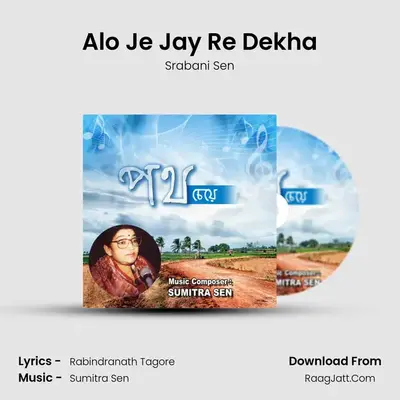 Alo Je Jay Re Dekha MP3 Song by Srabani Sen Cover