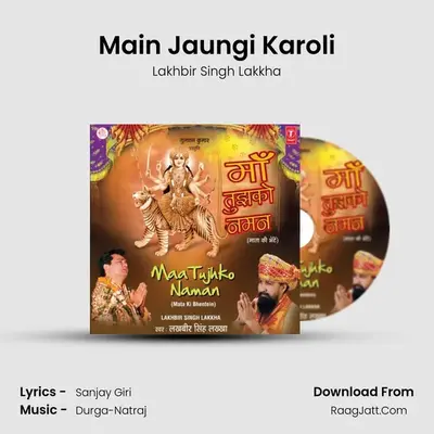 Main Jaungi Karoli MP3 Song by Lakhbir Singh Lakkha Cover
