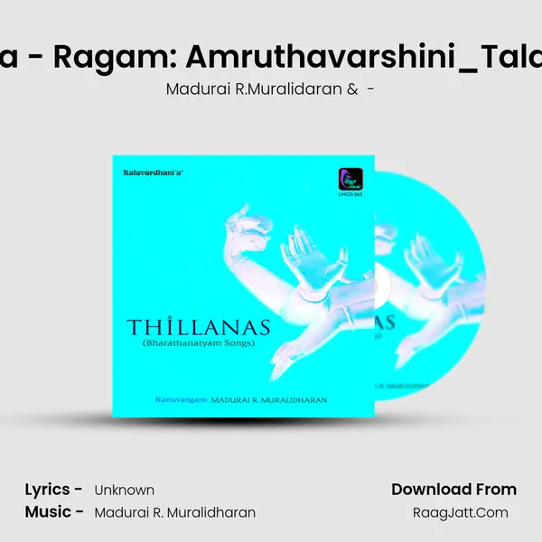 Thillana - Ragam: Amruthavarshini_Talam: Adi MP3 Song by Madurai R.Muralidaran Cover