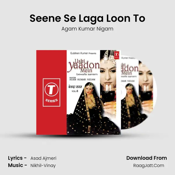 Seene Se Laga Loon To MP3 Song by Agam Kumar Nigam Cover