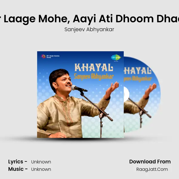 Manwanahin Mane, Dar Laage Mohe, Aayi Ati Dhoom Dhaam - Khayal (Live) In Concert MP3 Song by Sanjeev Abhyankar Cover