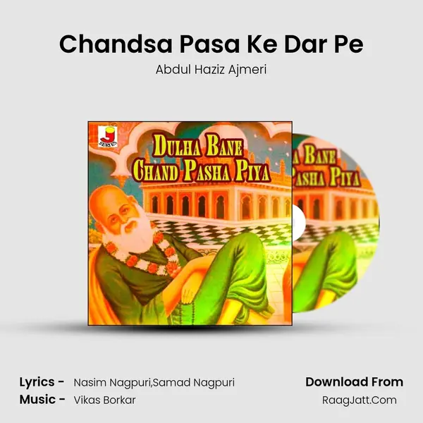 Chandsa Pasa Ke Dar Pe MP3 Song by Abdul Haziz Ajmeri Cover
