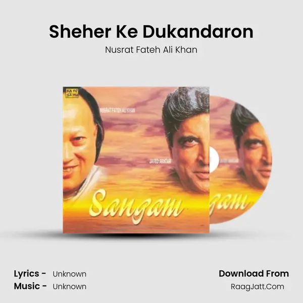 Sheher Ke Dukandaron MP3 Song by Nusrat Fateh Ali Khan Cover
