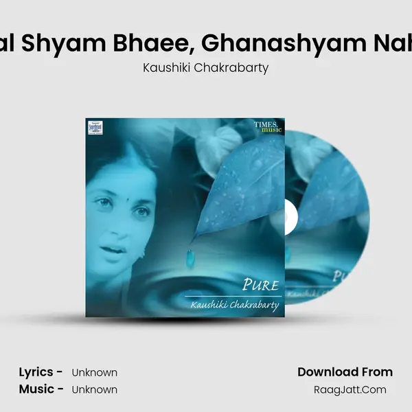 Khayal Shyam Bhaee, Ghanashyam Nahi Aye MP3 Song by Kaushiki Chakrabarty Cover