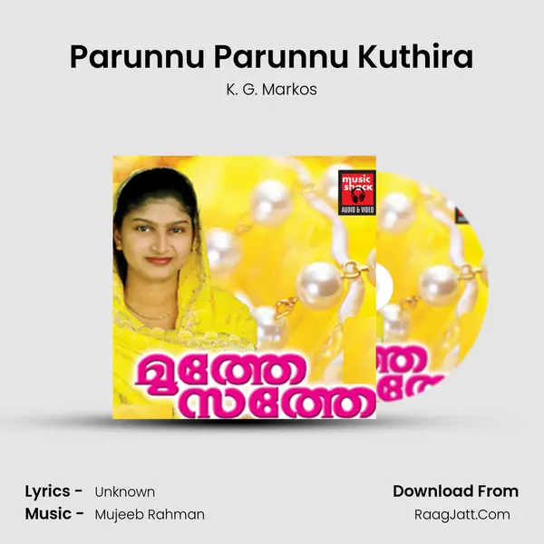 Parunnu Parunnu Kuthira MP3 Song by K. G. Markos Cover