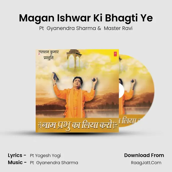 Magan Ishwar Ki Bhagti Ye MP3 Song by Pt  Gyanendra Sharma Cover