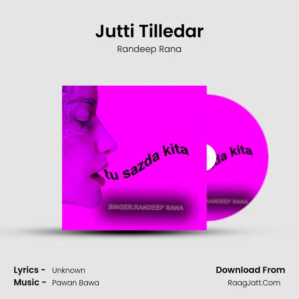Jutti Tilledar MP3 Song by Randeep Rana Cover