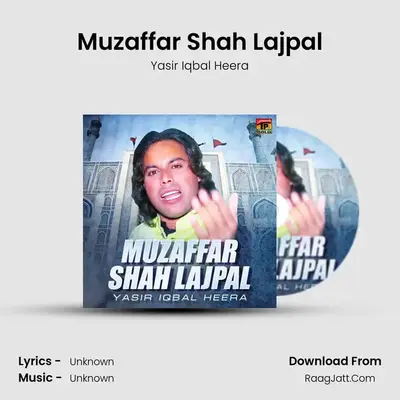 Muzaffar Shah Lajpal MP3 Song by Yasir Iqbal Heera Cover