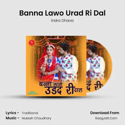 Banna Lawo Urad Ri Dal - Indra Dhavsi