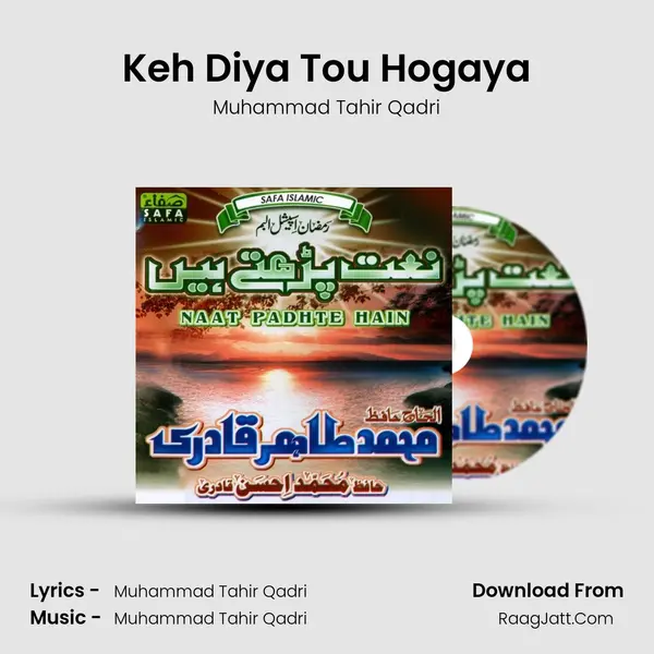 Keh Diya Tou Hogaya MP3 Song by Muhammad Tahir Qadri Cover