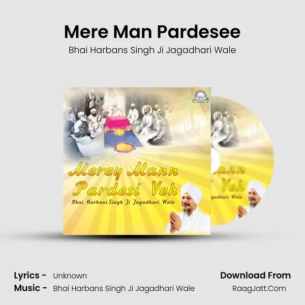 Mere Man Pardesee MP3 Song by Bhai Harbans Singh Ji Jagadhari Wale Cover