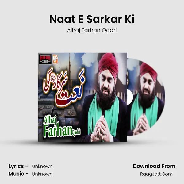 Naat E Sarkar Ki MP3 Song by Alhaj Farhan Qadri Cover