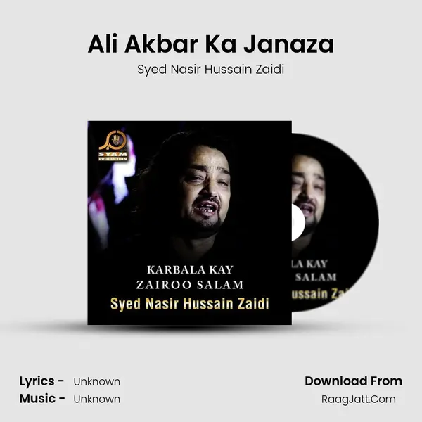 Ali Akbar Ka Janaza MP3 Song by Syed Nasir Hussain Zaidi Cover