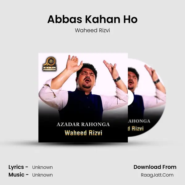 Abbas Kahan Ho MP3 Song by Waheed Rizvi Cover