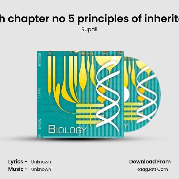 NCERT BIOLOGY 12th chapter no 5 principles of inheritance and variation MP3 Song by Rupali Cover