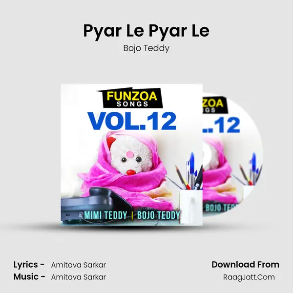 Pyar Le Pyar Le MP3 Song by Bojo Teddy Cover