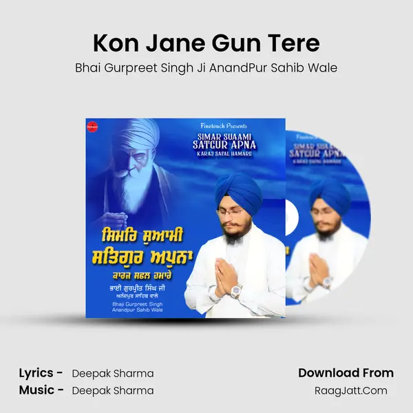 Kon Jane Gun Tere MP3 Song by Bhai Gurpreet Singh Ji AnandPur Sahib Wale Cover
