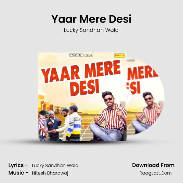 Yaar Mere Desi - Lucky Sandhan Wala
