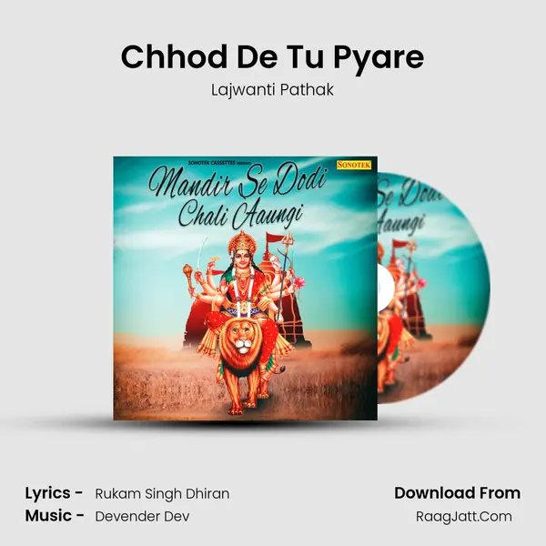 Chhod De Tu Pyare MP3 Song by Lajwanti Pathak Cover