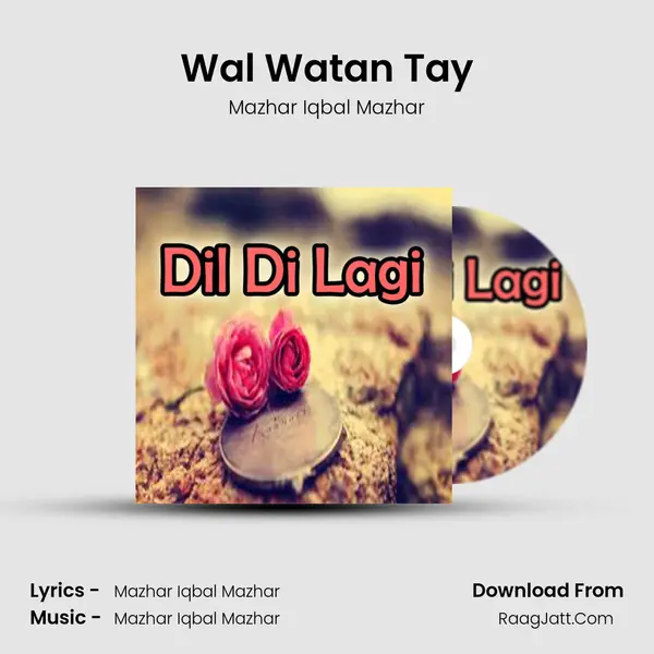 Wal Watan Tay MP3 Song by Mazhar Iqbal Mazhar Cover
