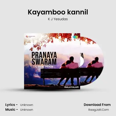 Kayamboo kannil MP3 Song by K J Yesudas Cover