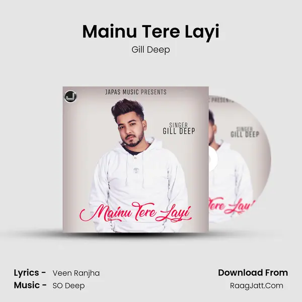 Mainu Tere Layi MP3 Song by Gill Deep Cover