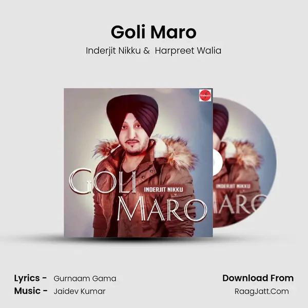 Goli Maro MP3 Song by Inderjit Nikku Cover