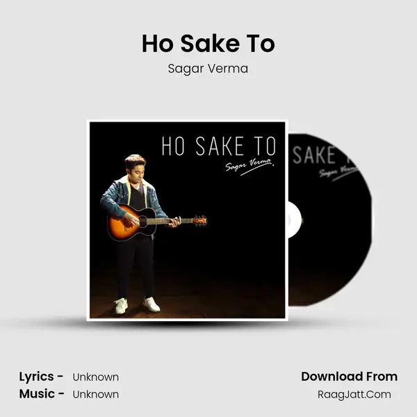 Ho Sake To MP3 Song by Sagar Verma Cover