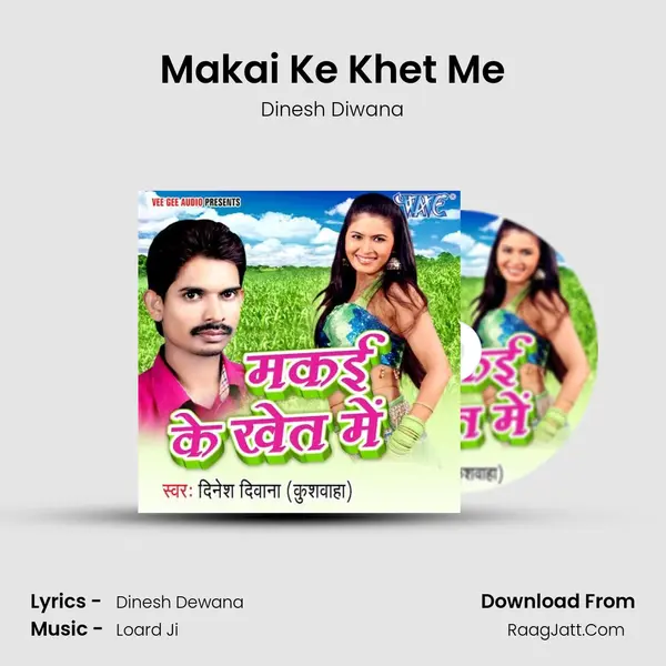Makai Ke Khet Me MP3 Song by Dinesh Diwana Cover